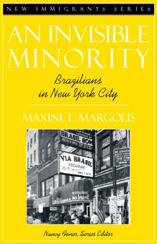 Beispielbild fr An Invisible Minority: Brazilians in New York City zum Verkauf von Wonder Book