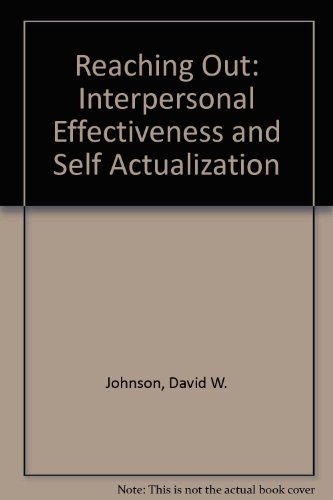 Stock image for Reaching Out: Interpersonal Effectiveness and Self Actualization Johnson, David W. for sale by Re-Read Ltd