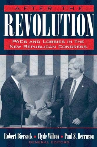 Beispielbild fr After the Revolution : PACs, Lobbies, and the Republican Congress zum Verkauf von Better World Books