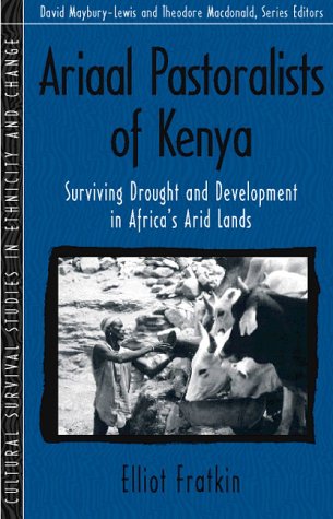 Ariaal Pastoralists of Kenya. Surviving Drought and Deverlopment in Africa's Arid Lands