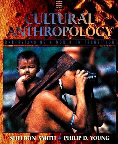 Beispielbild fr Cultural Anthropology : Understanding a World in Transition zum Verkauf von Better World Books