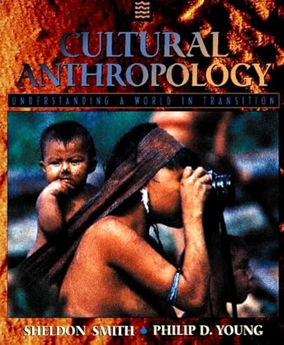 Stock image for Cultural Anthropology : Understanding a World in Transition for sale by Better World Books