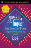 Speaking for Impact: Connecting with Every Audience (Part of the Essence of Public Speaking Series)