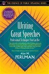 Writing Great Speeches: Professional Techniques You Can Use (Part of the Essence of Public Speaking Series) - Perlman, Alan M.