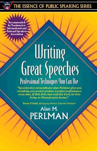 Stock image for Writing Great Speeches: Professional Techniques You Can Use (Part of the Essence of Public Speaking Series) for sale by SecondSale