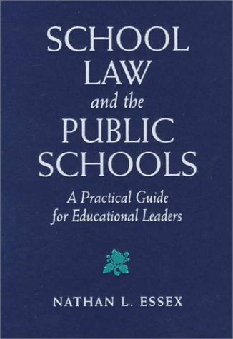 9780205273591: School Law and the Public Schools: A Practical Guide for Educational Leaders