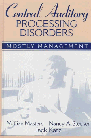 Beispielbild fr Central Auditory Processing Disorders: Mostly Management zum Verkauf von Patrico Books