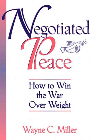 9780205274116: Negotiated Peace: How to Win the War Over Weight