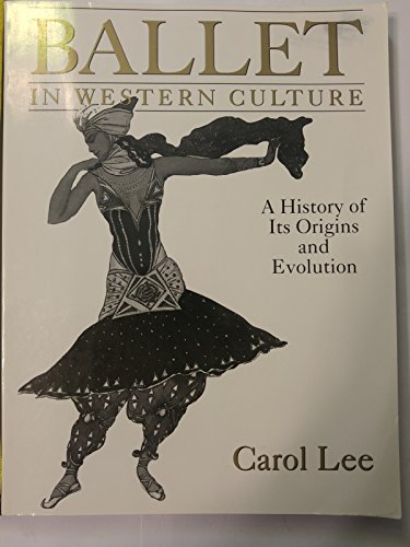 9780205274390: Ballet in Western Culture: A History of Its Origins and Evolution