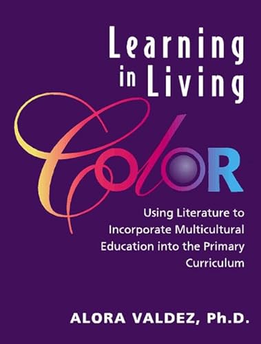 9780205274451: Learning in Living Color: Using Literature to Incorporate Multicultural Education Into the Primary Curriculum