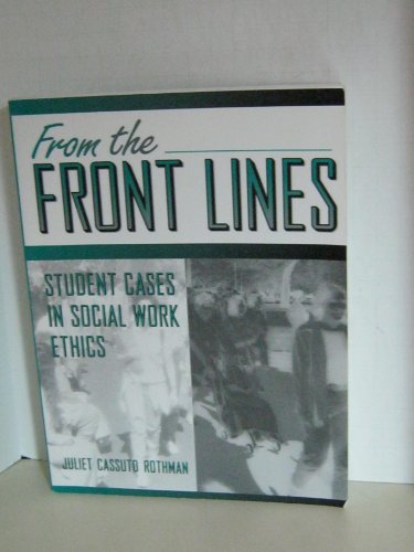 Beispielbild fr From the Front Lines: Student Cases in Social Work Ethics zum Verkauf von More Than Words