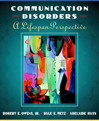 Stock image for Introduction to Communication Disorders: A Life Span Perspective for sale by HPB-Red