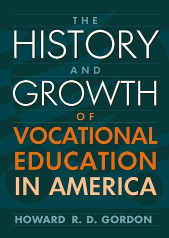 Stock image for History and Growth of Vocational Education in America, The for sale by Lexington Books Inc