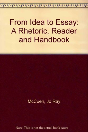 From Idea to Essay: A Rhetoric, Reader and Handbook (9780205276653) by [???]