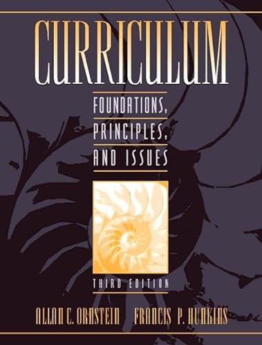 9780205277025: Curriculum: Foundations, Principles, and Issues