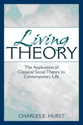 Beispielbild fr Living Theory: The Application of Classical Social Theory to Contemporary Life zum Verkauf von ThriftBooks-Atlanta
