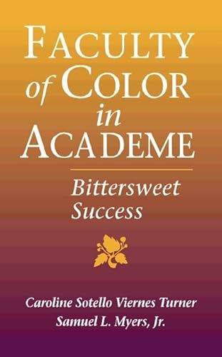 Beispielbild fr Faculty of Color in Academe: Bittersweet Success zum Verkauf von HPB-Red