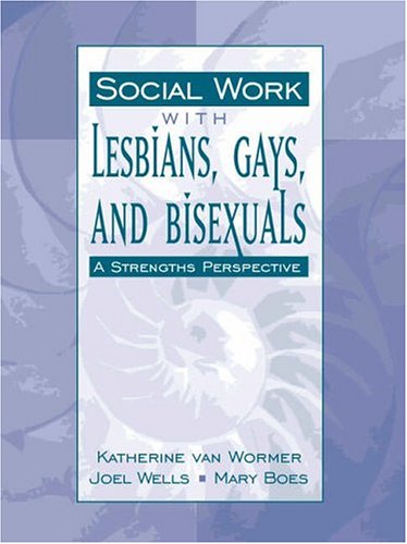 Imagen de archivo de Social Work with Lesbians, Gays, and Bisexuals : A Strengths Perspective a la venta por Better World Books