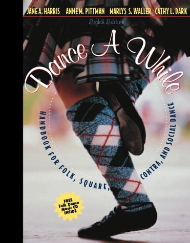 Imagen de archivo de Dance a While: Handbook for Folk, Square, Contra, and Social Dance, 8th Edition a la venta por a2zbooks