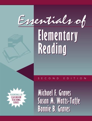 Essentials of Elementary Reading: (Part of the Essentials of Classroom Teaching Series) (2nd Edition) (9780205280346) by Graves, Michael F.; Watts-Taffe, Susan M.; Graves, Bonnie B.