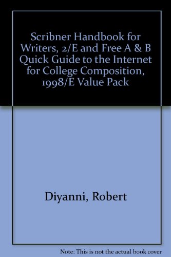 Scribner Handbook for Writers, 2/E and Free A & B Quick Guide to the Internet for College Composition, 1998/E Value Pack (9780205280414) by Diyanni, Robert; Branscomb