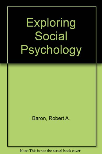 Exploring Social Psychology: International Edition (9780205282531) by Baron, Robert A.; Byrne, Donn; Johnson, Blair T.