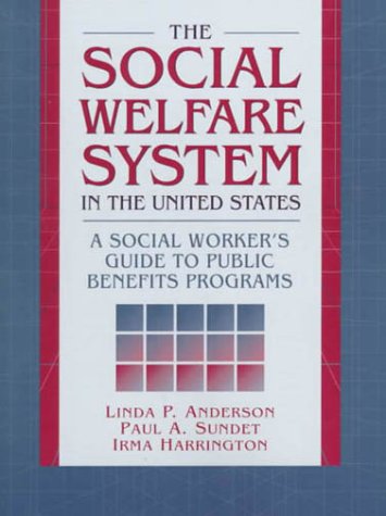 9780205282647: The Social Welfare System in the United States: A Social Worker's Guide to Public Benefits Programs