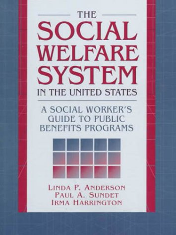 Stock image for The Social Welfare System in the United State : A Social Worker's Guide to Public Benefits Programs for sale by Better World Books