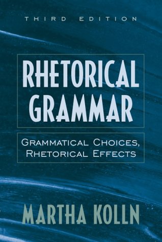 9780205283057: Rhetorical Grammar: Grammatical Choices, Rhetorical Effects