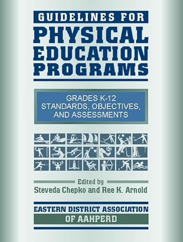 Beispielbild fr Guidelines for Physical Education Programs : Standards, Objectives, and Assessments for Grades K-12 zum Verkauf von Better World Books