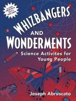 Stock image for Whizbangers and Wonderments : Science Activities for Children for sale by Better World Books