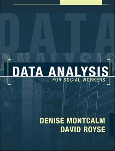 Data Analysis for Social Workers (9780205289035) by Montcalm, Denise; Royse, David