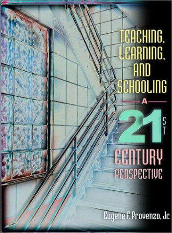 Imagen de archivo de Teaching, Learning, and Schooling: A 21st Century Perspective a la venta por ThriftBooks-Atlanta