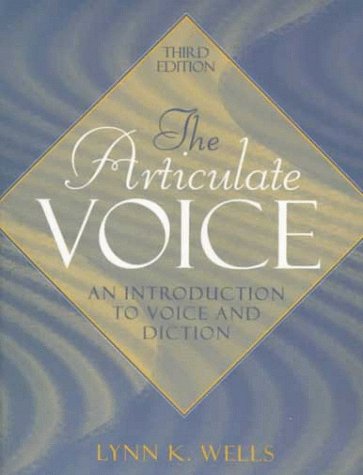 Stock image for The Articulate Voice: An Introduction to Voice and Diction (3rd Edition) for sale by SecondSale