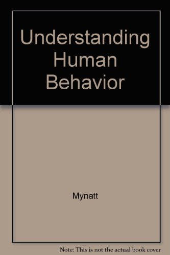 Understanding Human Behavior (9780205292806) by Mynatt; Doherty