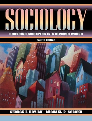 Imagen de archivo de Sociology: Changing Societies in a Diverse World, Fourth Edition a la venta por HPB-Red