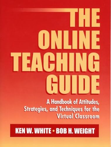 Stock image for The Online Teaching Guide: A Handbook of Attitudes, Strategies, and Techniques for the Virtual Classroom for sale by ThriftBooks-Dallas
