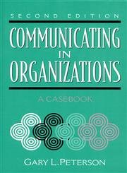 Stock image for Communicating in Organizations : A Casebook for sale by Better World Books