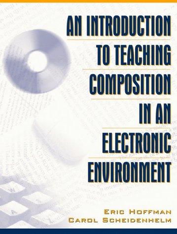 Beispielbild fr An Introduction to Teaching Composition in an Electronic Environment zum Verkauf von Bingo Used Books
