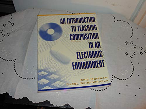 Stock image for An Introduction to Teaching Composition in an Electronic Environment for sale by Bingo Used Books
