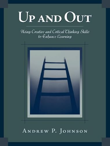 Beispielbild fr Up and Out : Using Critical and Creative Thinking Skills to Enhance Learning zum Verkauf von Better World Books