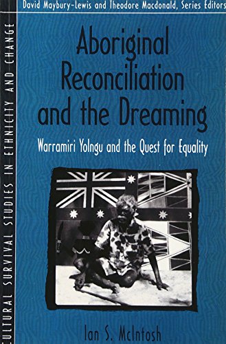 Beispielbild fr Aboriginal Reconciliation and the Dreaming: Warramiri Yolngu and the Quest for Equality (Part of the Cultural Survival Studies in Ethnicity and Change Ser zum Verkauf von medimops