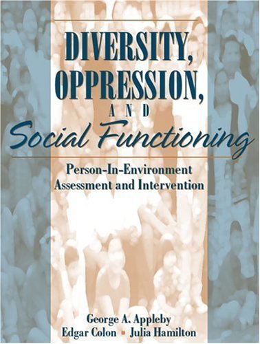 Beispielbild fr Diversity, Oppression, and Social Functioning : Person-In-Environment Assessment and Intervention zum Verkauf von Better World Books