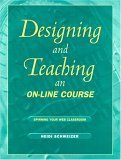 Beispielbild fr Designing and Teaching an On-Line Course : Spinning Your Web Classroom zum Verkauf von Better World Books