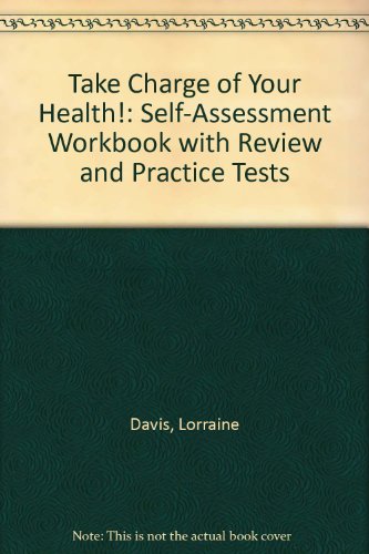 Take Charge of Your Health! Self-Assessment Workbook with Review and Practice Tests (9780205305063) by Donatelle & Davis