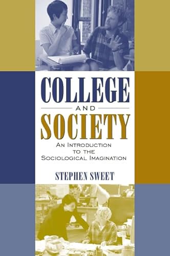 Beispielbild fr College and Society An Introduction to the Sociological Imagination zum Verkauf von TextbookRush