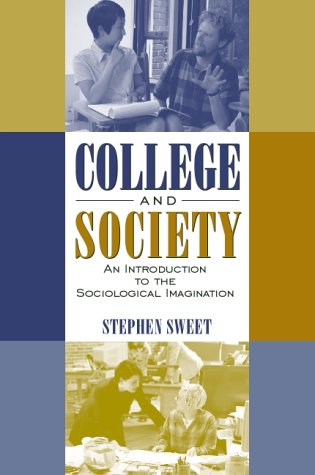 Stock image for College and Society: An Introduction to the Sociological Imagination for sale by Wonder Book