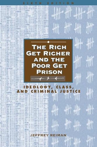 Beispielbild fr The Rich Get Richer and the Poor Get Prison : Ideology, Class, and Criminal Justice zum Verkauf von Better World Books