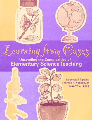 Beispielbild fr Learning from Cases: Unraveling the Complexities of Elementary Science Teaching zum Verkauf von BooksRun