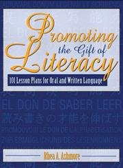 Imagen de archivo de Promoting the Gift of Literacy: 101 Lesson Plans for Oral and Written Language a la venta por The Yard Sale Store